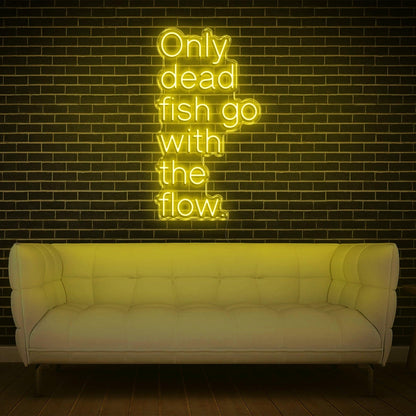 Only Dead Fish Go With The Flow White Glow Led Neon Sign For Modern Home Decor | Shineneon