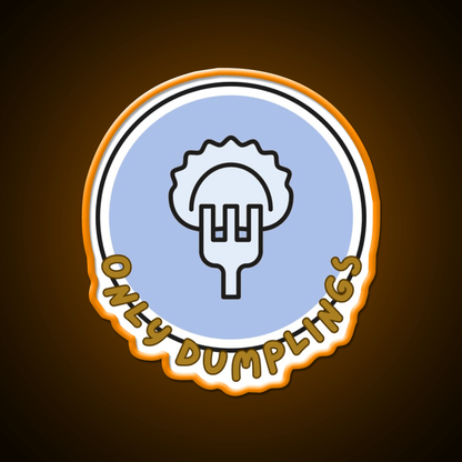 Only Dumpling The Best In The World Mrlipsky Led Neon Sign Chinese Food Rgb Color - Shineneon