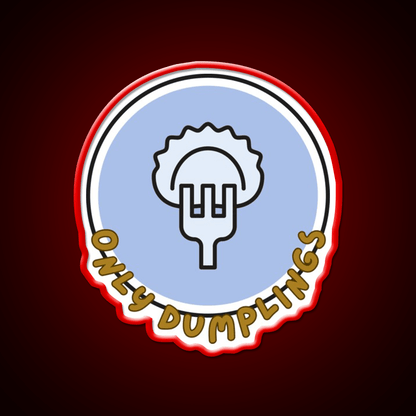 Only Dumpling The Best In The World Mrlipsky Led Neon Sign Chinese Food Rgb Color - Shineneon