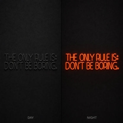 Only Rules Is Don T Be Boring LED Neon Sign - Shineneon