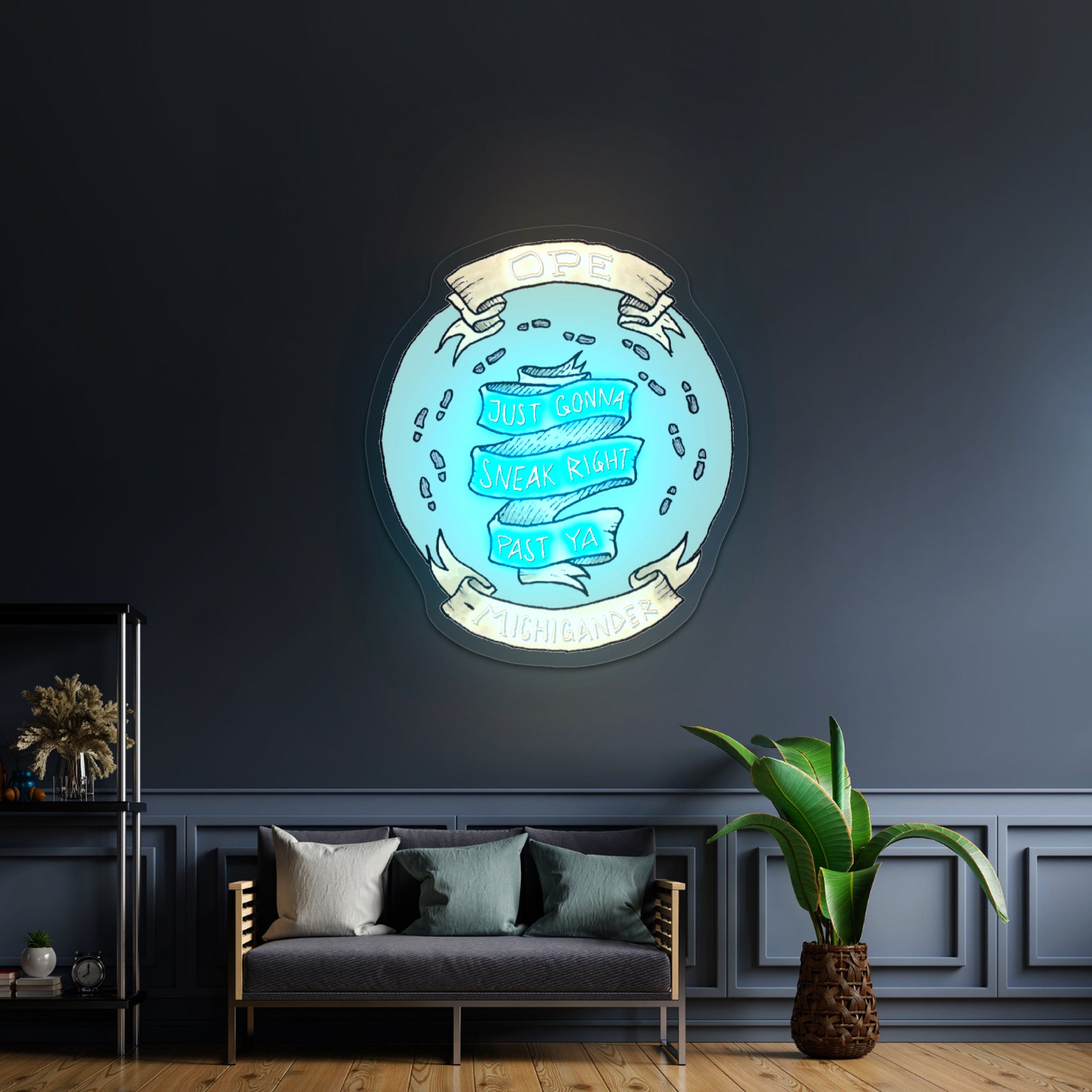 Ope Just Gonna Sneak Right Past Ya Artwork Led Signs For Business