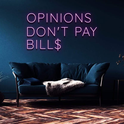 Opinions Dont Pay Bills Pink Led Neon Sign For Home Decor | Shineneon