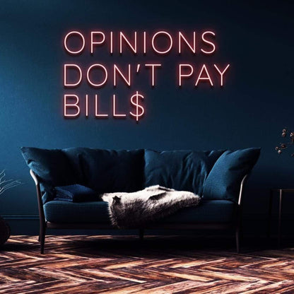 Opinions Dont Pay Bills Pink Led Neon Sign For Home Decor | Shineneon