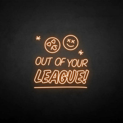 Out Of Your League Led Neon Sign | Shineneon