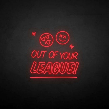 Out Of Your League Led Neon Sign | Shineneon