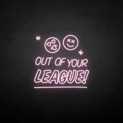 Out Of Your League Led Neon Sign | Shineneon