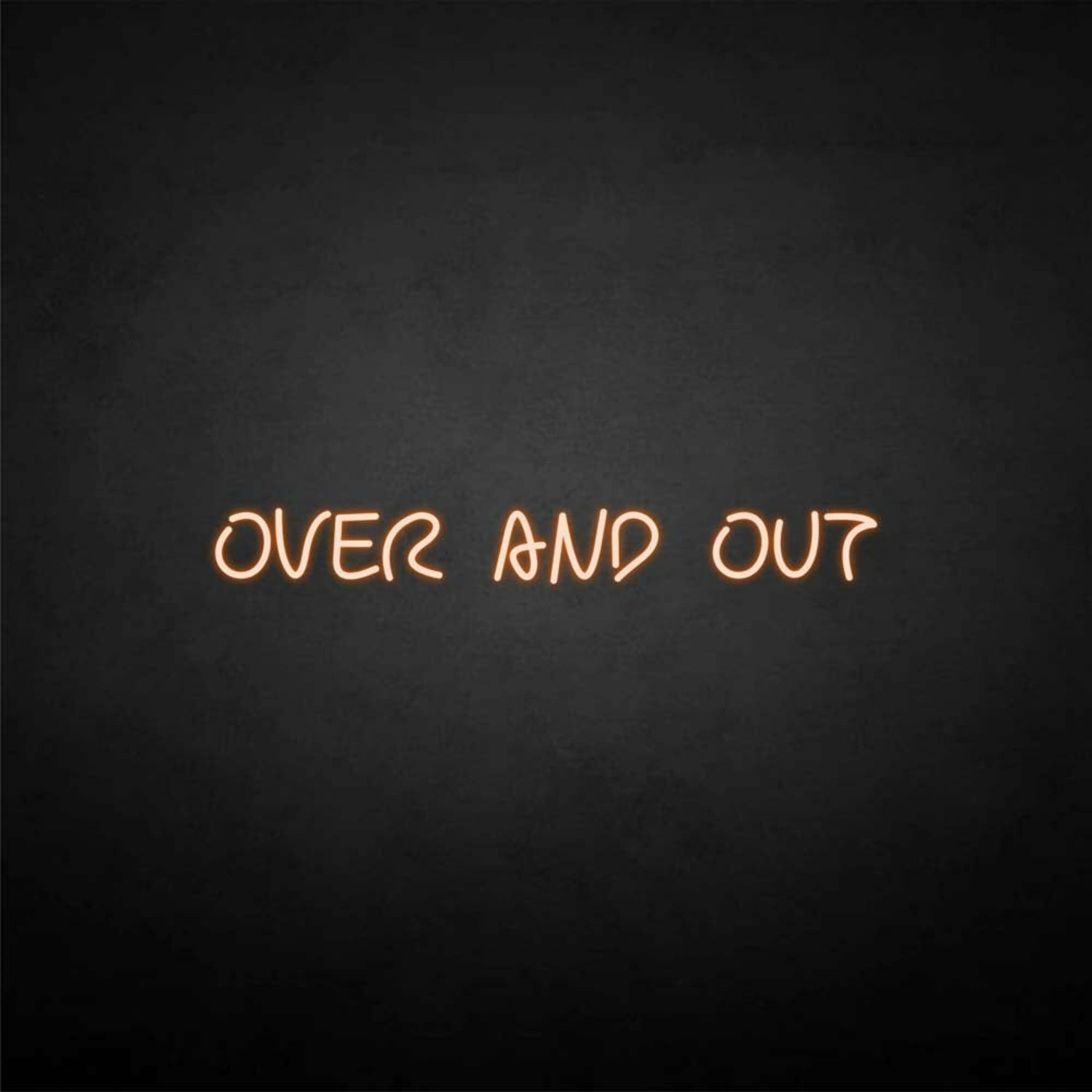 Over And Out Neon Sign | Shineneon