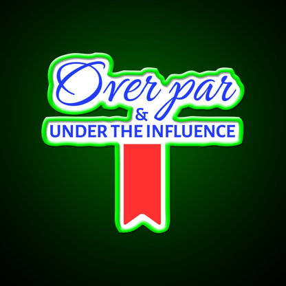 Over Par And Under The Influence Beer Bar Decor Led Neon Sign Rgb Color - LED neon sign view 8
