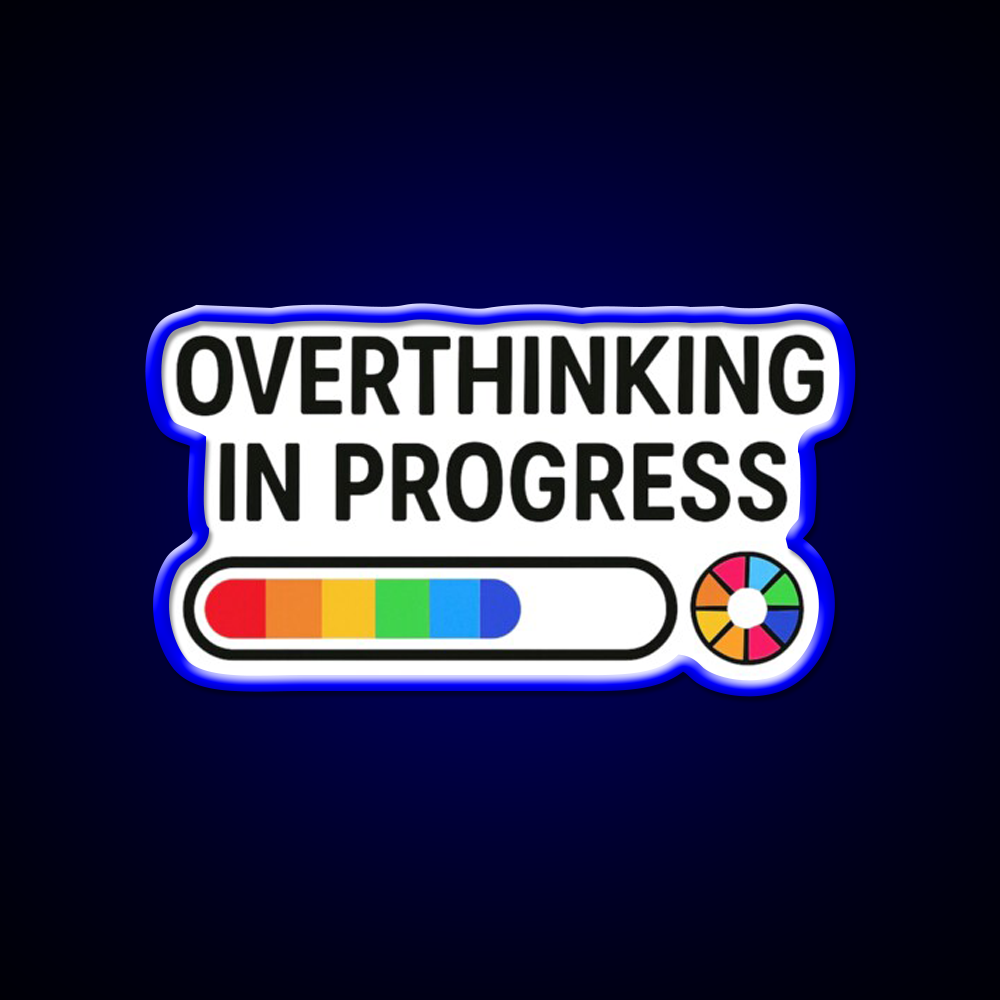 Overthinking In Progress Funny Loading Bar Man Cave Bar Led Neon Sign Rgb Color
