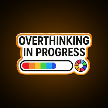 Overthinking In Progress Funny Loading Bar Man Cave Bar Led Neon Sign Rgb Color