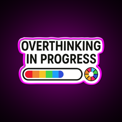 Overthinking In Progress Funny Loading Bar Man Cave Bar Led Neon Sign Rgb Color
