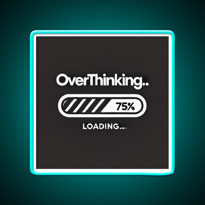 Overthinking Loading Bar Man Cave Bar Led Neon Sign Rgb Color