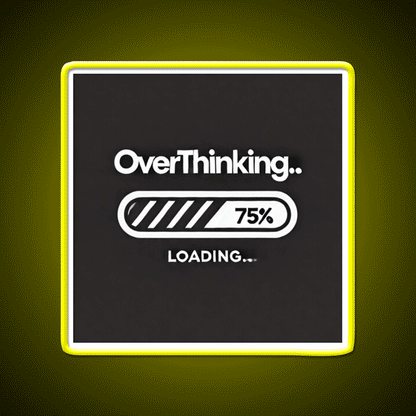 Overthinking Loading Bar Man Cave Bar Led Neon Sign Rgb Color