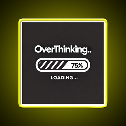 Overthinking Loading Bar Man Cave Bar Led Neon Sign Rgb Color