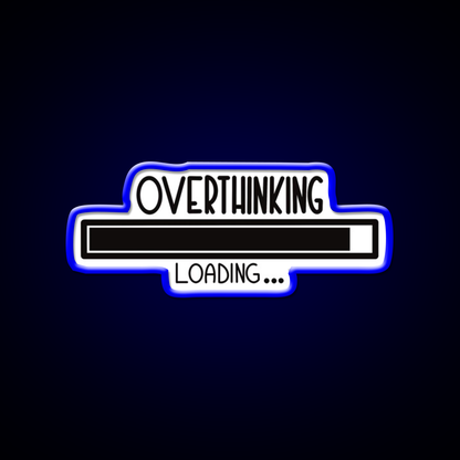 Overthinking Loading Man Cave Bar Led Neon Sign Rgb Color