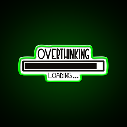 Overthinking Loading Man Cave Bar Led Neon Sign Rgb Color