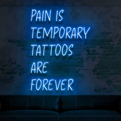 Pain Is Temporary Tattoos Are Forever Illuminate Your Space With Neon Art | Shineneon