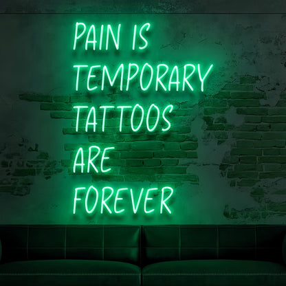 Pain Is Temporary Tattoos Are Forever Illuminate Your Space With Neon Art | Shineneon