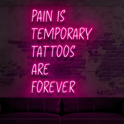 Pain Is Temporary Tattoos Are Forever Illuminate Your Space With Neon Art | Shineneon