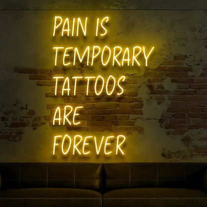 Pain Is Temporary Tattoos Are Forever Illuminate Your Space With Neon Art | Shineneon
