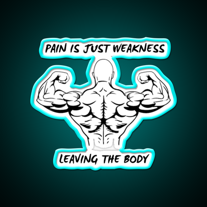 Pain Is Weakness Leaving The Body Gym Fitness Led Neon Sign Rgb Color
