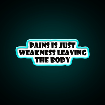 Pains Is Just Weakness Leaving The Body Gym Fitness Led Neon Sign Rgb Color