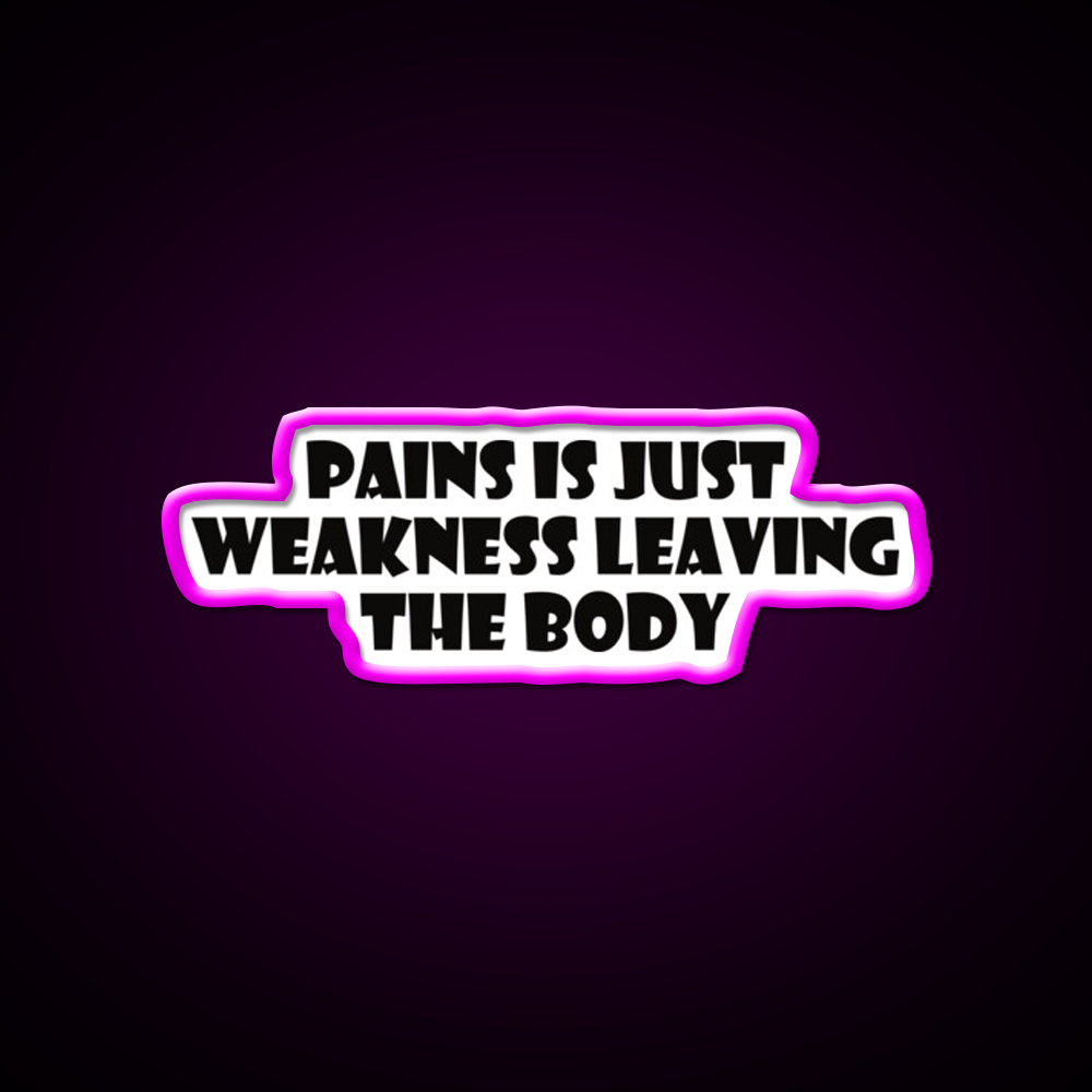 Pains Is Just Weakness Leaving The Body Gym Fitness Led Neon Sign Rgb Color