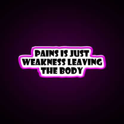 Pains Is Just Weakness Leaving The Body Gym Fitness Led Neon Sign Rgb Color