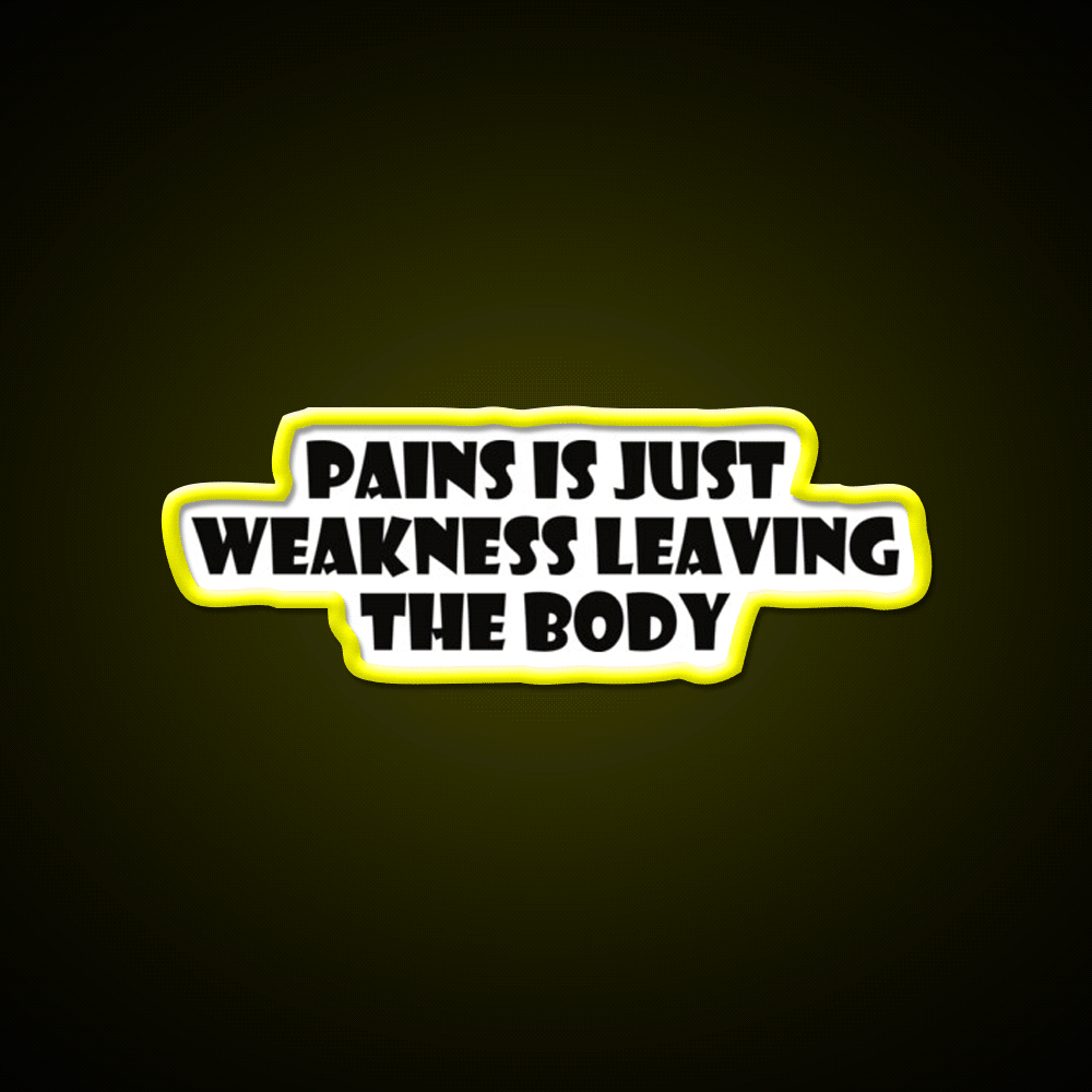 Pains Is Just Weakness Leaving The Body Gym Fitness Led Neon Sign Rgb Color