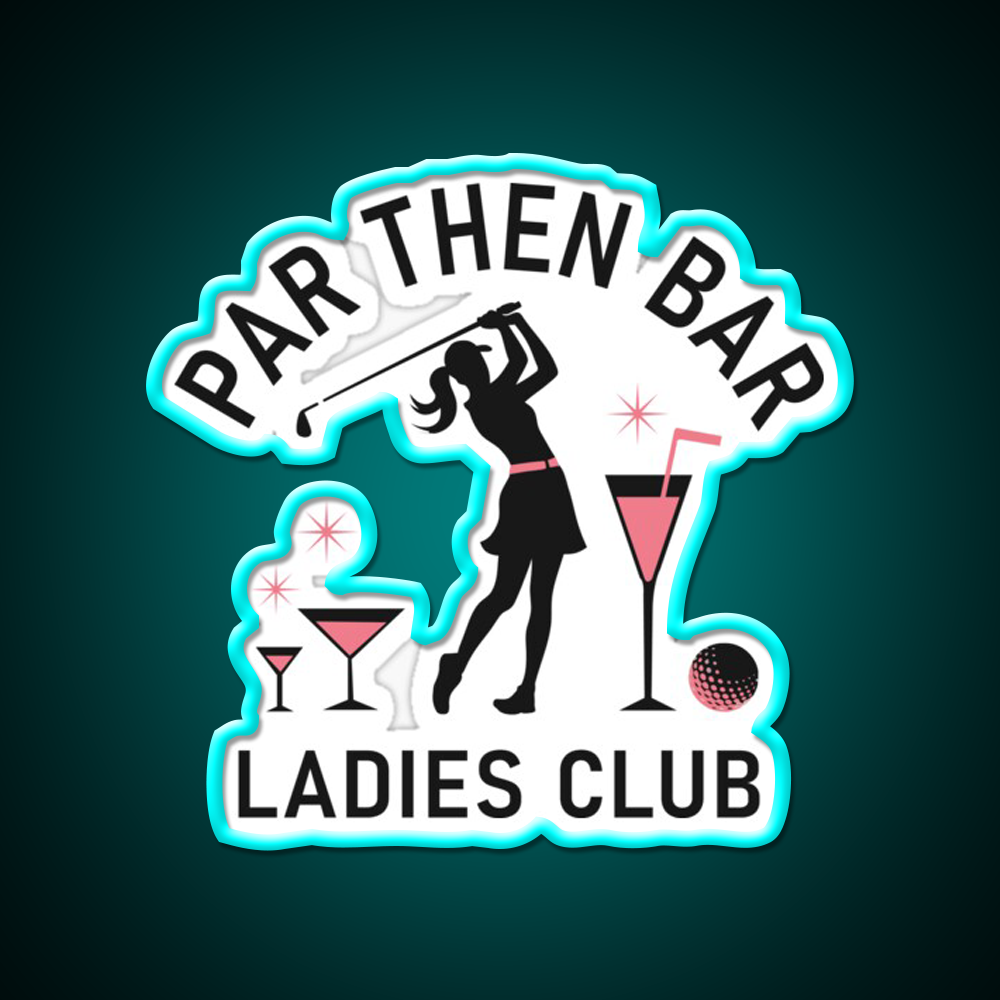 Par Then Bar Funny Ladies Golf Club Man Cave Bar Led Neon Sign Rgb Color