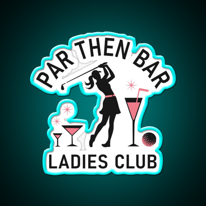 Par Then Bar Funny Ladies Golf Club Man Cave Bar Led Neon Sign Rgb Color