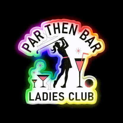 Par Then Bar Funny Ladies Golf Club Man Cave Bar Led Neon Sign Rgb Color