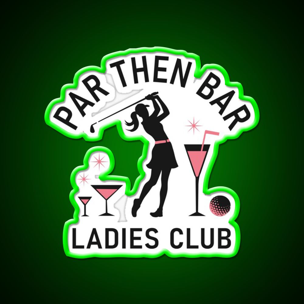 Par Then Bar Funny Ladies Golf Club Man Cave Bar Led Neon Sign Rgb Color