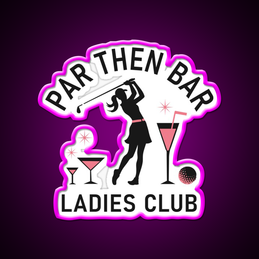 Par Then Bar Funny Ladies Golf Club Man Cave Bar Led Neon Sign Rgb Color