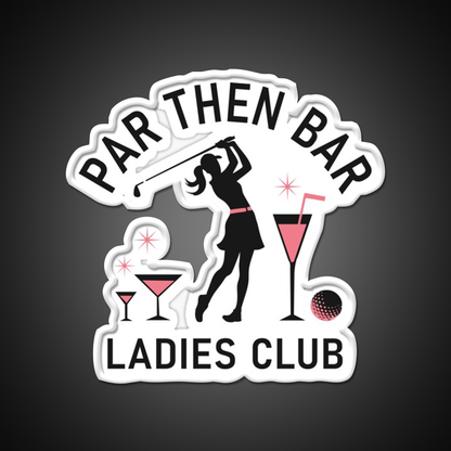 Par Then Bar Funny Ladies Golf Club Man Cave Bar Led Neon Sign Rgb Color