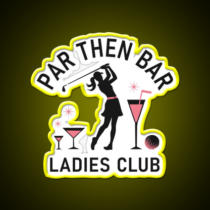 Par Then Bar Funny Ladies Golf Club Man Cave Bar Led Neon Sign Rgb Color
