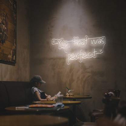 Party Ambiance With The Yup That Was Perfect Led Neon Sign | Shineneon