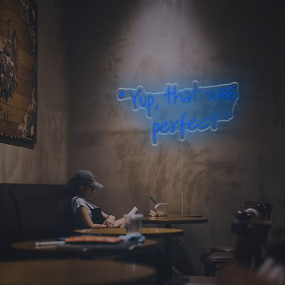 Party Ambiance With The Yup That Was Perfect Led Neon Sign | Shineneon