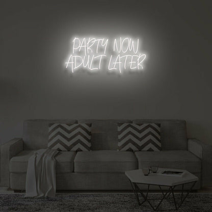 Party Now Adult Later Led Neon Sign | Shineneon