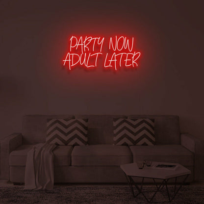 Party Now Adult Later Led Neon Sign | Shineneon