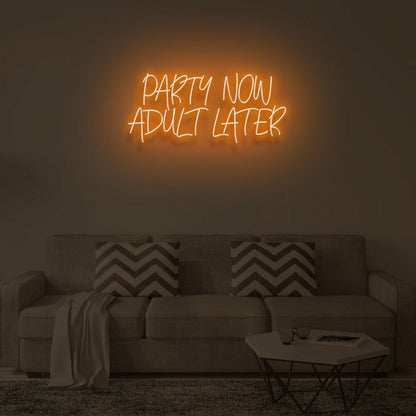 Party Now Adult Later Led Neon Sign | Shineneon