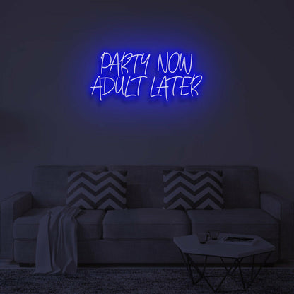 Party Now Adult Later Led Neon Sign | Shineneon