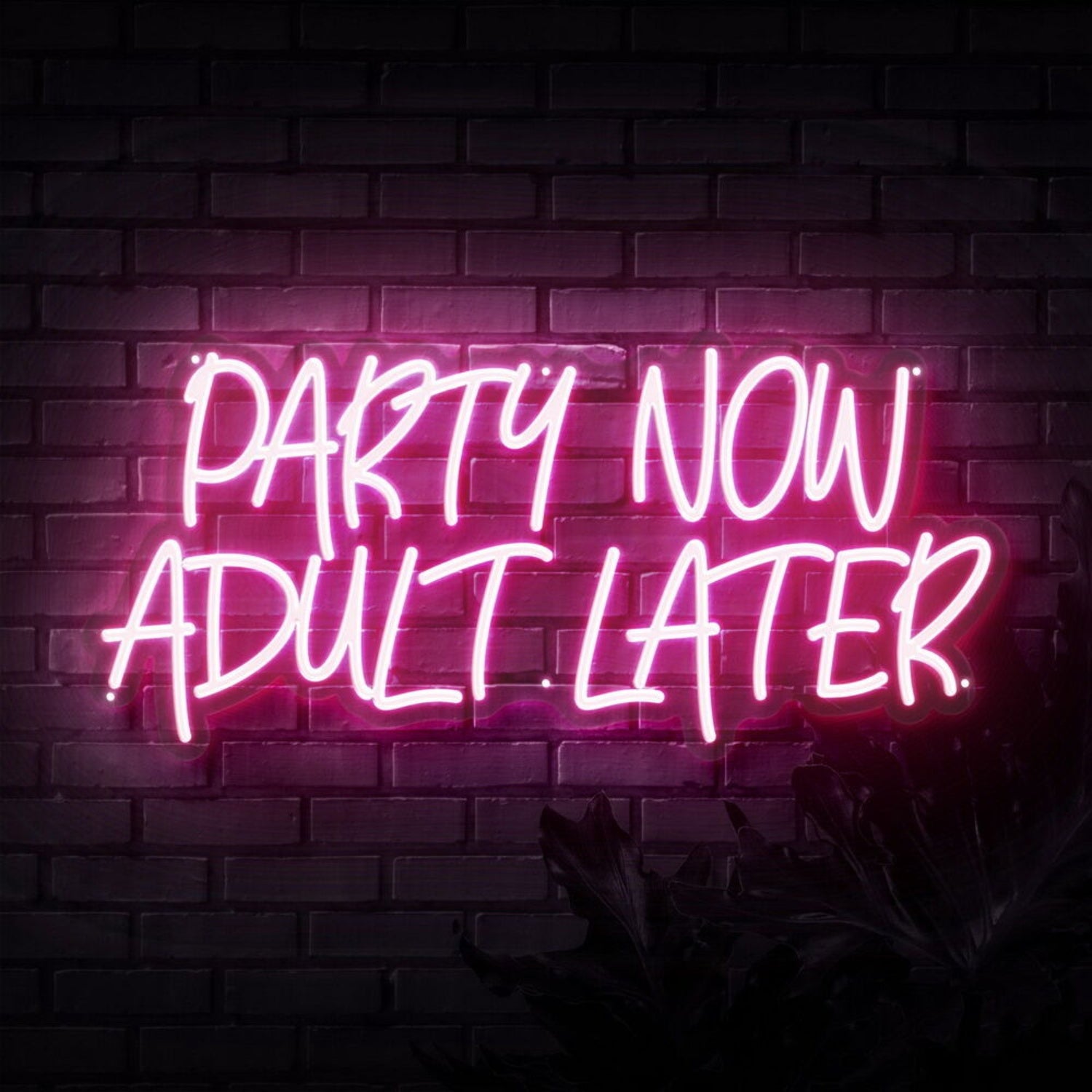 Party Now Adult Later Neon Sign | Shineneon