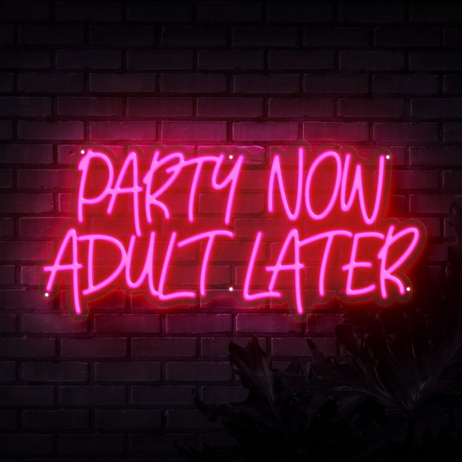 Party Now Adult Later Neon Sign | Shineneon
