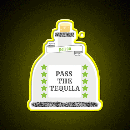 Pass The Tequila Patron Party Drink Tequila Led Neon Sign Rgb Color - Custom LED neon sign front view