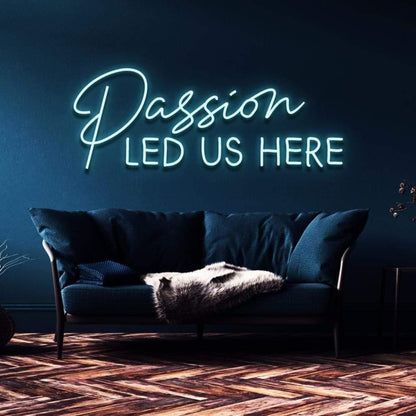 Passion Led Us Here Light Blue Artistic Led Neon Sign For Home Decor | Shineneon