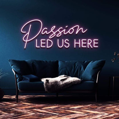 Passion Led Us Here Light Blue Artistic Led Neon Sign For Home Decor | Shineneon