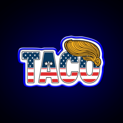 Patriotic Taco Trump Always Chickens Out Taco Led Neon Sign Rgb Color - Shineneon
