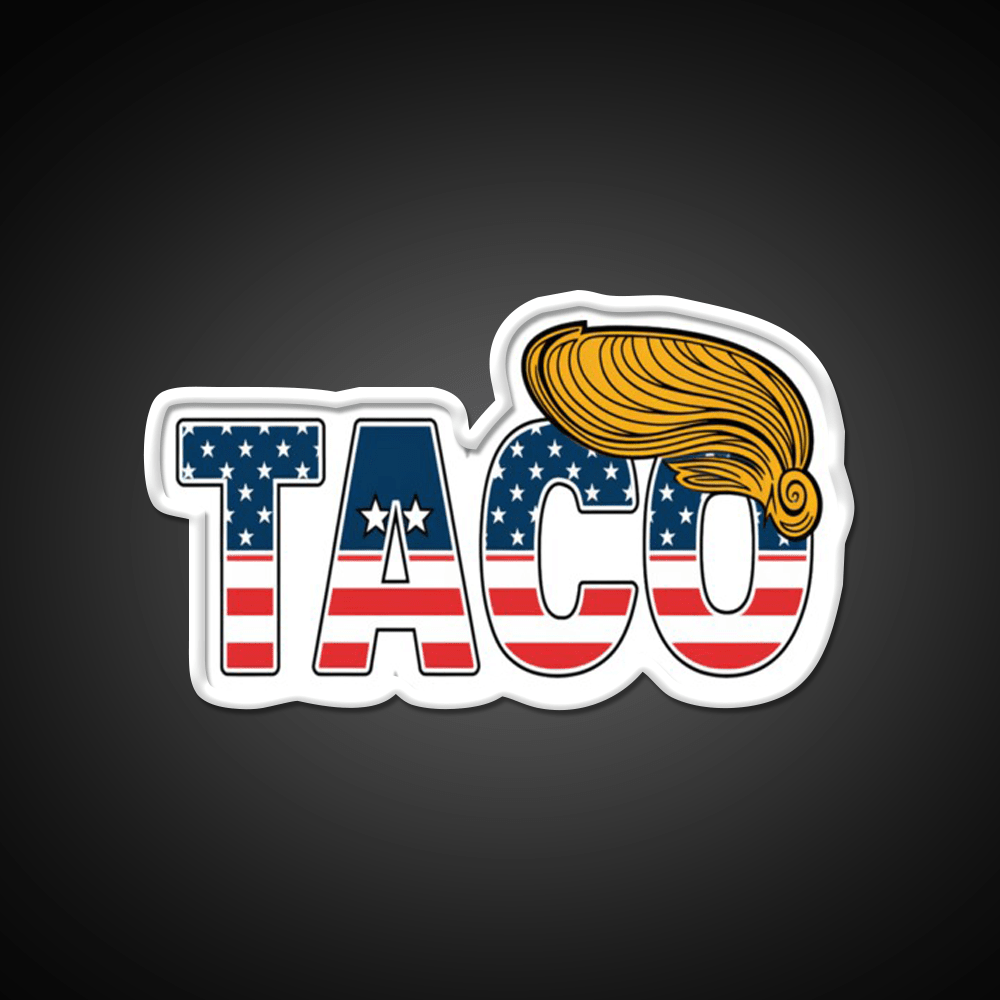 Patriotic Taco Trump Always Chickens Out Taco Led Neon Sign Rgb Color - Shineneon