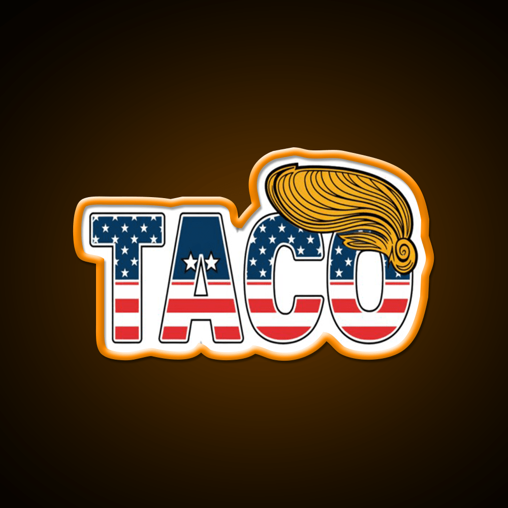 Patriotic Taco Trump Always Chickens Out Taco Led Neon Sign Rgb Color - Shineneon